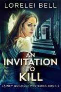 Ebook An Invitation To Kill di Lorelei Bell edito da Next Chapter