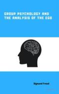 Ebook Group Psychology and the Analysis of the Ego di Sigmund Freud edito da Logos