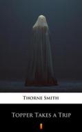 Ebook Topper Takes a Trip di Thorne Smith edito da Ktoczyta.pl