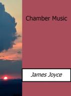 Ebook Chamber Music di James Joyce edito da James Joyce