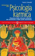 Ebook Iniziazione alla psicologia karmica di Paolo Crimaldi edito da Edizioni Mediterranee