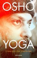 Ebook Yoga, l'energia che trasforma di Osho edito da Mondadori