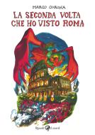 Ebook La seconda volta che ho visto Roma di Corona Marco edito da Rizzoli Lizard