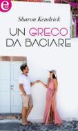 Ebook Un greco da baciare (eLit) di Sharon Kendrick edito da HarperCollins Italia