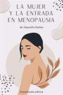 Ebook Mujer y Menopausia di Alejandra Ibañez edito da Greenbooks Editore