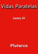 Ebook Vidas paralelas III di Plutarco edito da Plutarco