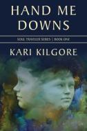 Ebook Hand Me Downs di Kari Kilgore edito da Spiral Publishing, Ltd.