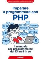 Ebook Imparare a programmare con PHP di Maurizio Boscaini, Massimiliano Masetti edito da Feltrinelli Editore