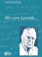 Ebook Mio caro Leonida… di Natale Pace edito da Luigi Pellegrini Editore