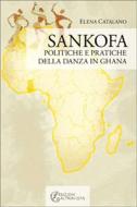 Ebook Sankofa. Politiche e pratiche della danza in Ghana di Elena Catalano edito da Altravista