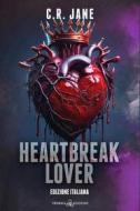 Ebook Heartbreak Lover di C.R. Jane edito da Triskell Edizioni