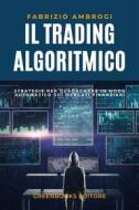 Ebook Il Trading Algoritmico di Fabrizio Ambrogi edito da Greenbooks Editore