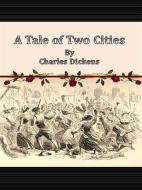 Ebook A Tale of Two Cities di Charles Dickens edito da Publisher s11838