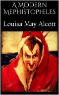 Ebook A Modern Mephistopheles di Louisa May Alcott edito da PubMe