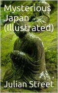 Ebook Mysterious Japan (Illustrated) di Julian Street edito da iOnlineShopping.com