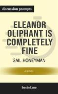 Ebook Summary: "Eleanor Oliphant Is Completely Fine: A Novel" by Gail Honeyman | Discussion Prompts di bestof.me edito da bestof.me
