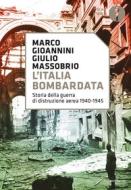 Ebook L'Italia bombardata di Massobrio Giulio, Gioannini Marco edito da Mondadori