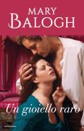 Ebook Un gioiello raro (I Romanzi Classic) di Balogh Mary edito da Mondadori