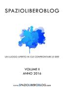 Ebook Spazioliberoblog - Volume 2 di Fabrizio Barbaranelli edito da Youcanprint