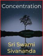Ebook Concentration di Sri Swami Sivananda edito da Scarlet Tree Press