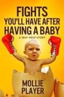 Ebook Fights You&apos;ll Have After Having A Baby di Mollie Player edito da Next Chapter
