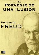 Ebook El porvenir de una ilusión di Sigmund Freud edito da FV Éditions