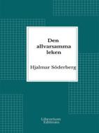 Ebook Den allvarsamma leken di Hjalmar Söderberg edito da Librorium Editions