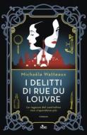 Ebook I delitti di rue du Louvre di Michaëla Watteaux edito da Casa Editrice Nord