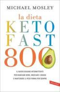 Ebook La dieta Keto Fast 800 di Michael Mosley edito da Vallardi