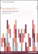 Ebook Informatica. Una panoramica generale di Brookshear J. Glenn edito da Pearson