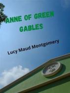 Ebook Anne Of Green Gables di Lucy Maud Montgomery edito da Charles Fred