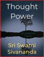 Ebook Thought Power di Sri Swami Sivananda edito da Scarlet Tree Press
