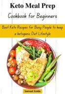 Ebook Keto Meal Prep Cookbook for Beginners di Samuel Enide edito da Enide Samuel