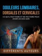 Ebook Douleurs lombaires, dorsales et cervicales (Traduit) di Auteurs Différents edito da Stargatebook