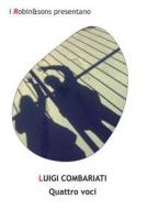 Ebook Quattro voci di Luigi Combariati edito da Robin Edizioni