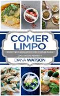 Ebook Comer Limpo di Diana Watson edito da Babelcube Inc.