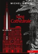Ebook Le sang de la cathédrale di Michel Haton edito da Books on Demand
