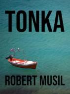 Ebook Tonka di Robert Musil edito da Books on Demand