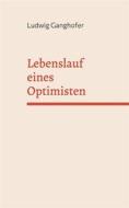 Ebook Lebenslauf eines Optimisten di Ludwig Ganghofer edito da Books on Demand