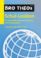 Ebook Schul-Lexikon der Informatik, Datenverarbeitung und Kryptographie di Theo Bro edito da Books on Demand