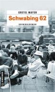 Ebook Schwabing 62 di Gretel Mayer edito da GMEINER