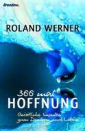 Ebook 366 mal Hoffnung di Roland Werner edito da Brendow, J