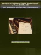 Ebook La direzione del Conservatorio di Musica Benedetto Marcello di Venezia dal 1997 al 2009 di Giovanni Umberto Battel edito da Giovanni Umberto Battel
