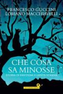 Ebook Che cosa sa Minosse di Guccini Francesco, Macchiavelli Loriano edito da Giunti