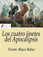 Ebook Los cuatro jinetes del Apocalipsis di Vicente Blasco Ibáñez edito da Passerino