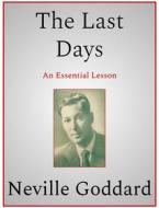 Ebook The Last Days di Neville Goddard edito da Andura Publishing