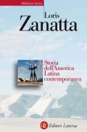 Ebook Storia dell'America Latina contemporanea di Loris Zanatta edito da Editori Laterza
