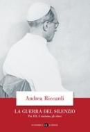 Ebook La Guerra del silenzio di Andrea Riccardi edito da Editori Laterza