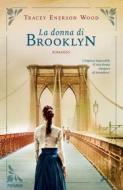 Ebook La donna di Brooklyn di Enerson Wood Tracy edito da Piemme