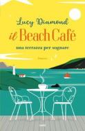 Ebook Il Beach Café di Lucy Diamond edito da Tre60